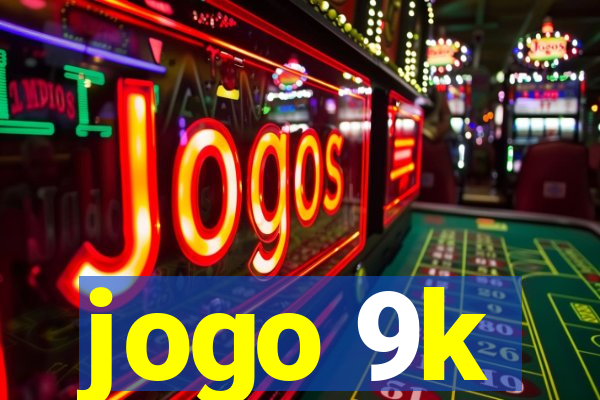 jogo 9k